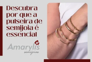 Por que a Pulseira de Semijoia da Amarylis em Catanduva é essencial para seu estilo Descubra agora! - Loja de Semijoias Amarylis Catanduva, SP (1)